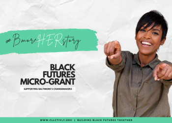 #BmoreHERstory- Black Futures Micro-Grant